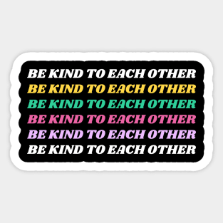 Be kind to each other Sticker